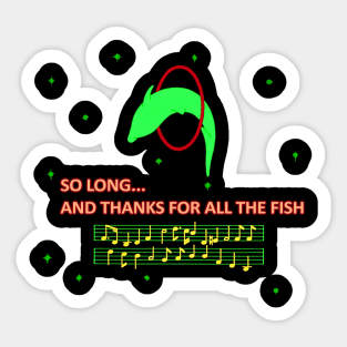 So Long... and Thanks For All the Fish Sticker